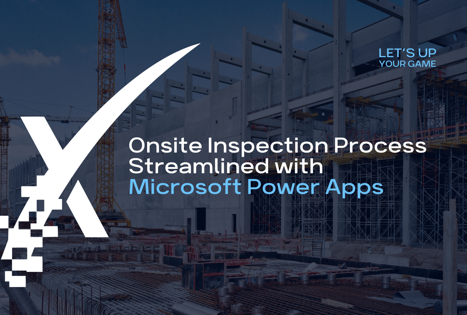 Stream Line Inspection Software Streamline Inspections with Power Apps | XPERTECHS