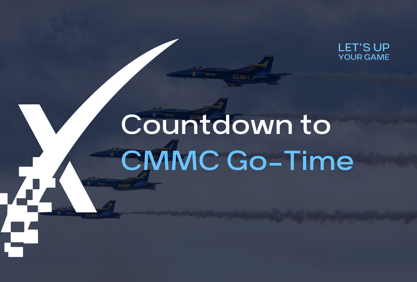 Countdown to CMMC Go-Time - XPERTECHS